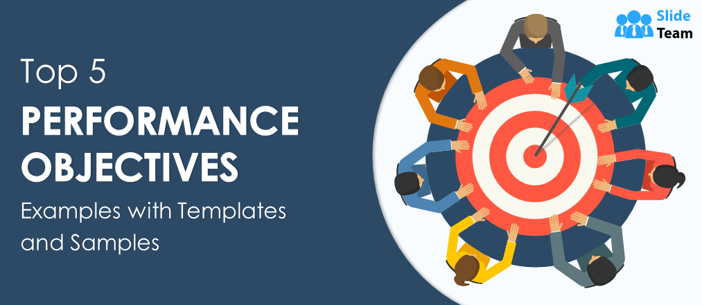 Top 5 Performance Objectives Examples with Templates and Samples