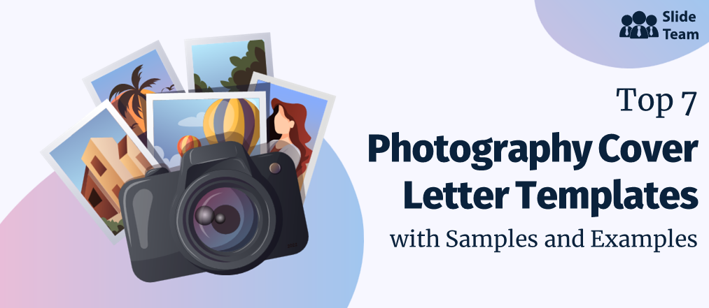 Top 7 Photography Cover Letter Templates with Samples and Examples