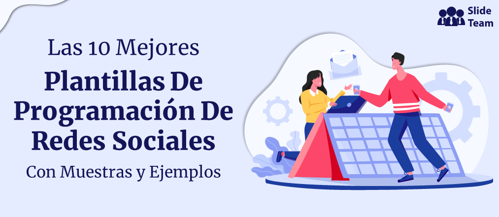 Las 10 mejores plantillas de programación de redes sociales con muestras y ejemplos