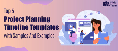 Top 5 Project Planning Timeline Templates with Samples and Examples