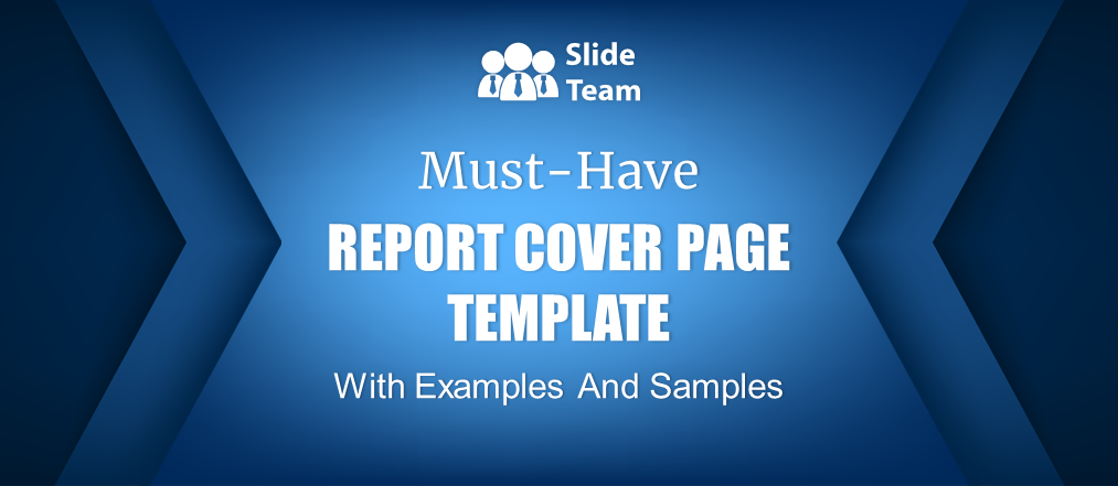 Must-Have Report Cover Page Templates with Examples and Samples