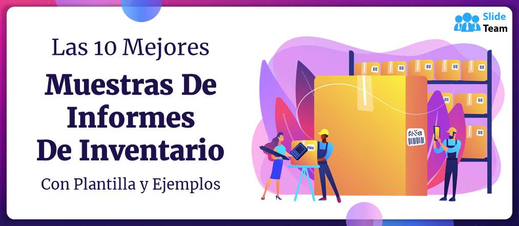 Las 10 mejores muestras de informes de inventario con plantilla y ejemplos