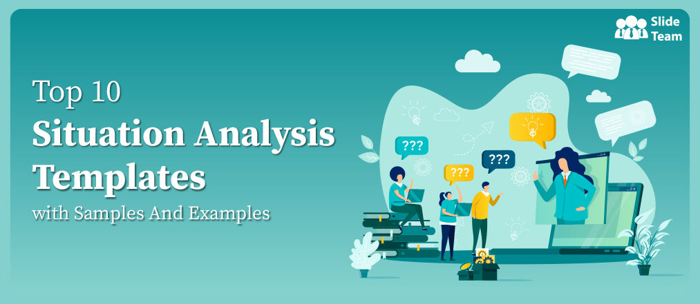 Top 10 Situation Analysis Templates with Samples and Examples