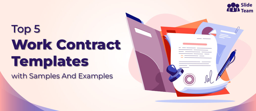 Top 5 Work Contract Templates with Samples and Examples