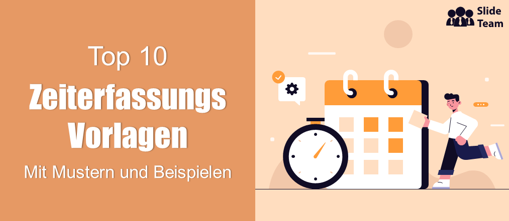 Top 10 Zeiterfassungsvorlagen mit Mustern und Beispielen
