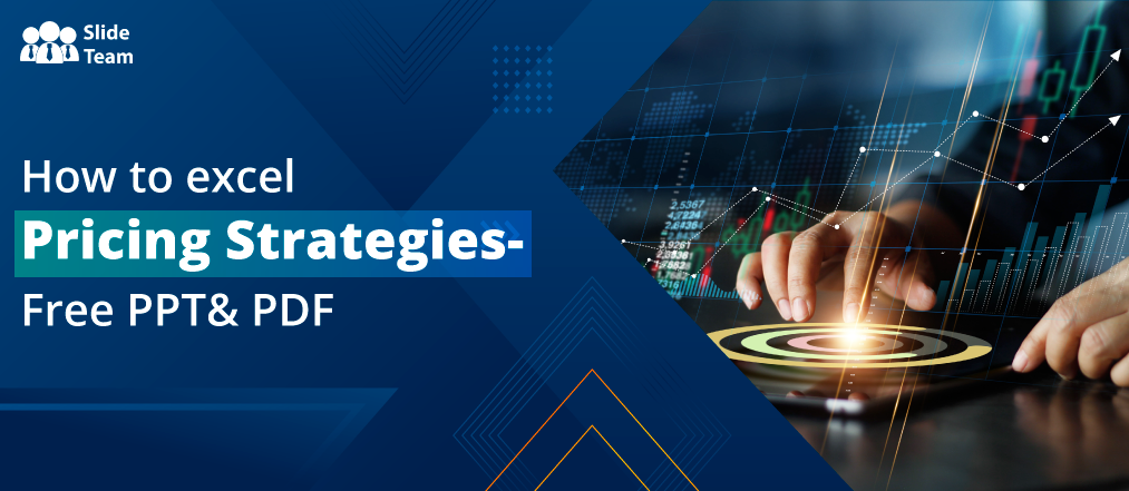How to Excel Pricing Strategies- Free PDF&PPT