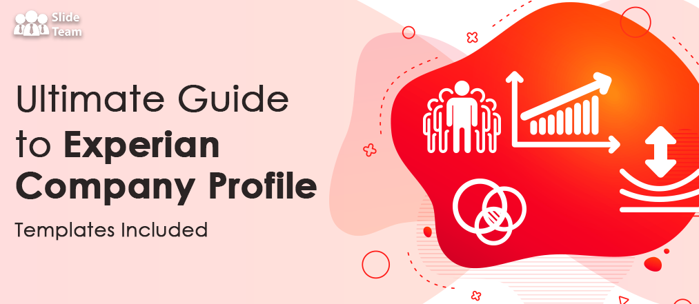 Ultimate Guide to Experian Company Profile- Templates Included