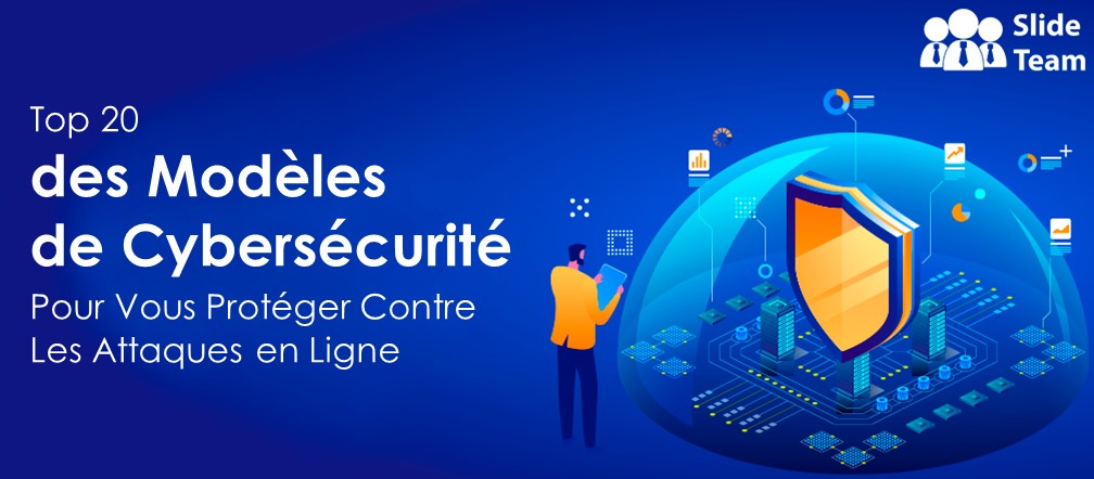 Top 20 des modèles de cybersécurité pour vous protéger contre les attaques en ligne