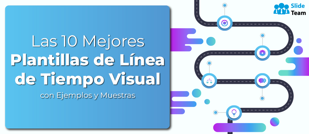 Las 10 Mejores Plantillas de Línea de Tiempo Visual con Ejemplos y Muestras