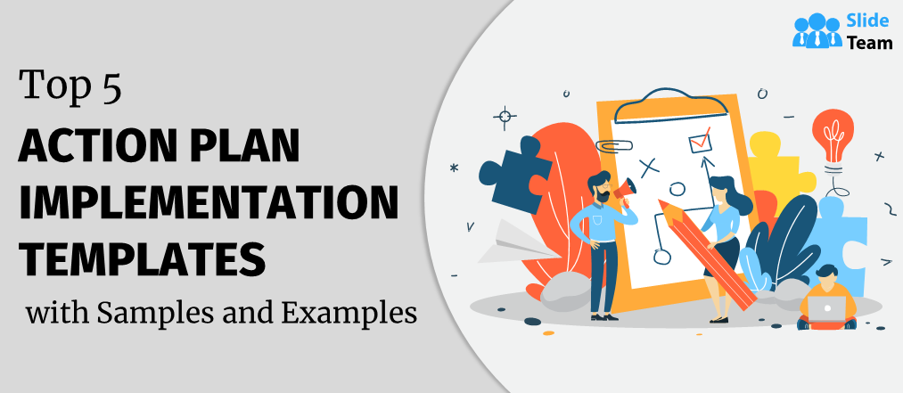 Top 5 Action Plan Implementation Templates with Samples and Examples