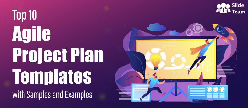 Top 10 Agile Project Plan Templates with Samples and Examples