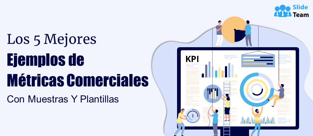 Los 5 mejores ejemplos de métricas comerciales con muestras y plantillas