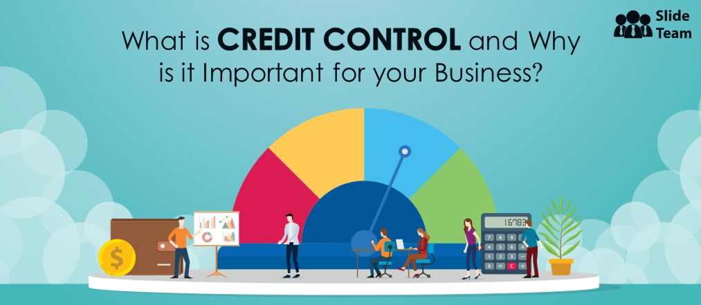 What is Credit Control and Why is it Important for your Business? [Templates Included]