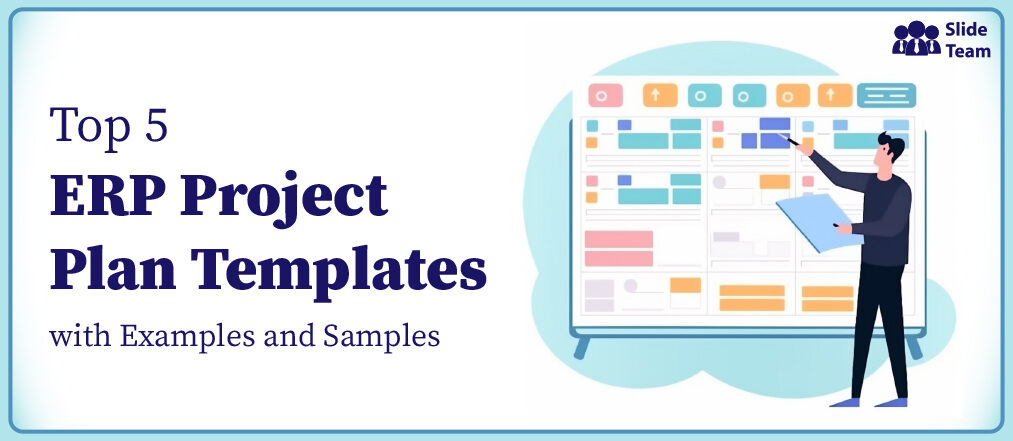 Top 5 ERP Project Plan Templates with Examples and Samples