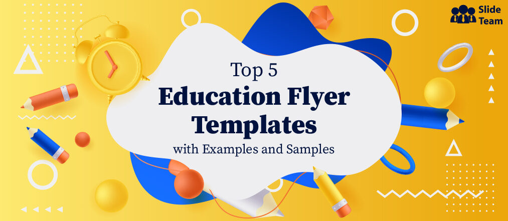 Top 5 Education Flyer Templates with Examples and Samples