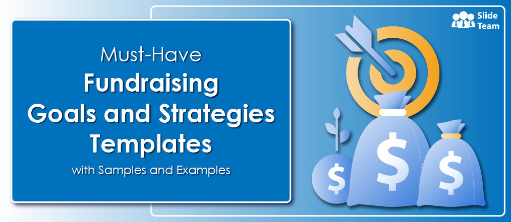 Must-Have Fundraising Goals and Strategies Templates with Samples and Examples