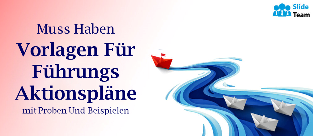 Unverzichtbare Vorlagen für Aktionspläne für Führungskräfte mit Mustern und Beispielen