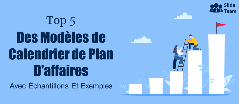 Top 5 des modèles de calendrier de plan d'affaires avec des échantillons et des exemples