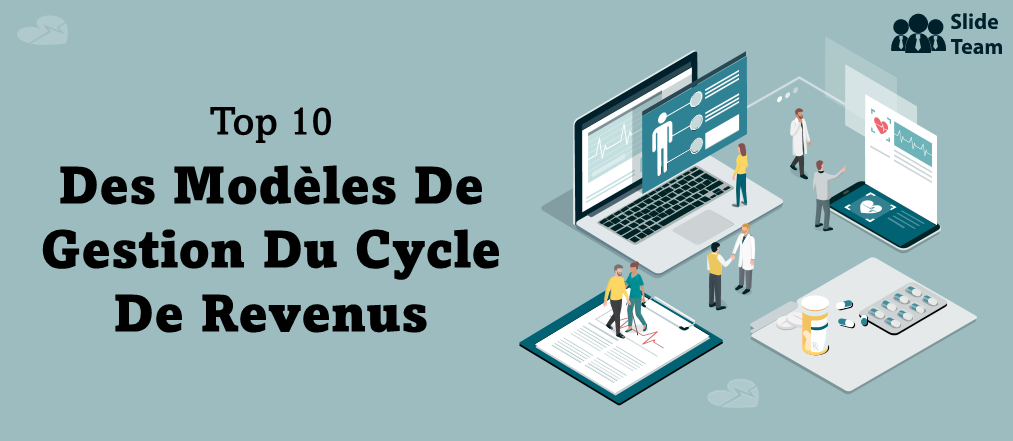Top 10 des modèles de gestion du cycle de revenus pour donner un coup de pouce au secteur de la santé