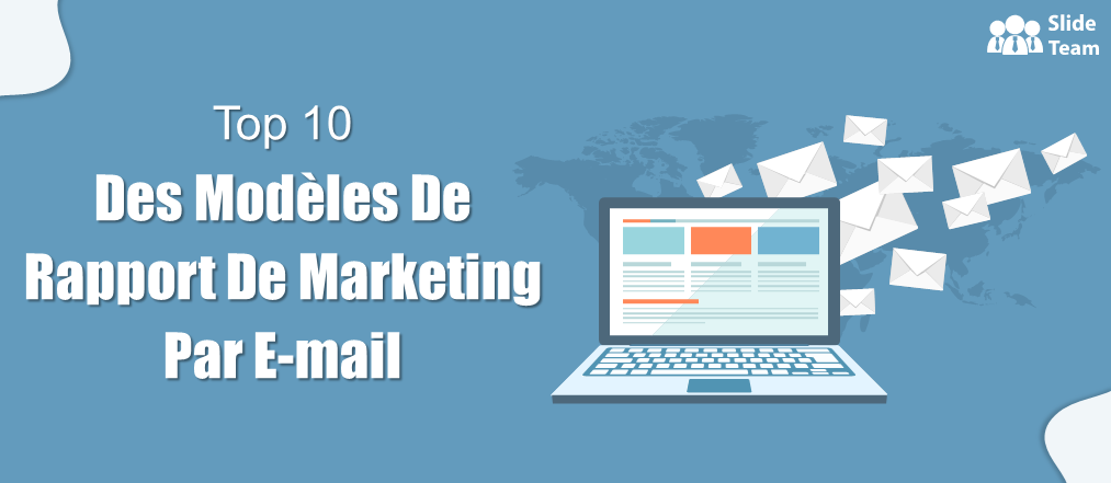 Top 10 des modèles de rapports de marketing par e-mail pour être une marque à part