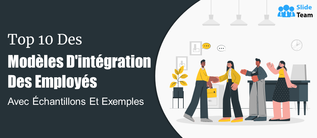 Top 10 des modèles d'intégration des employés avec des échantillons et des exemples
