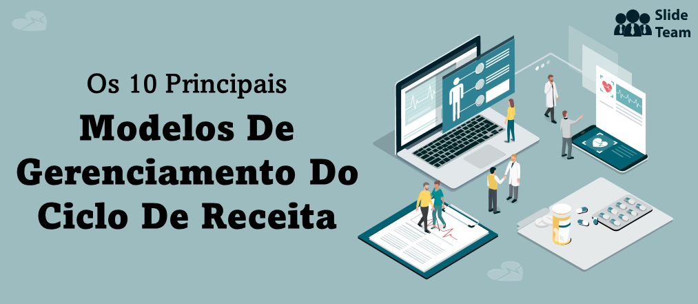 Os 10 principais modelos de gerenciamento do ciclo de receita para impulsionar o setor de saúde