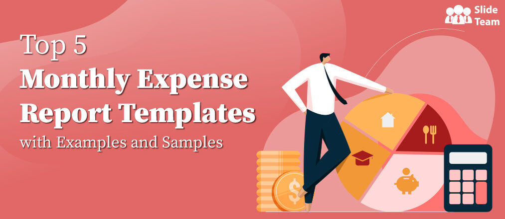 Top 5 Monthly Expense Report Templates with Examples and Samples