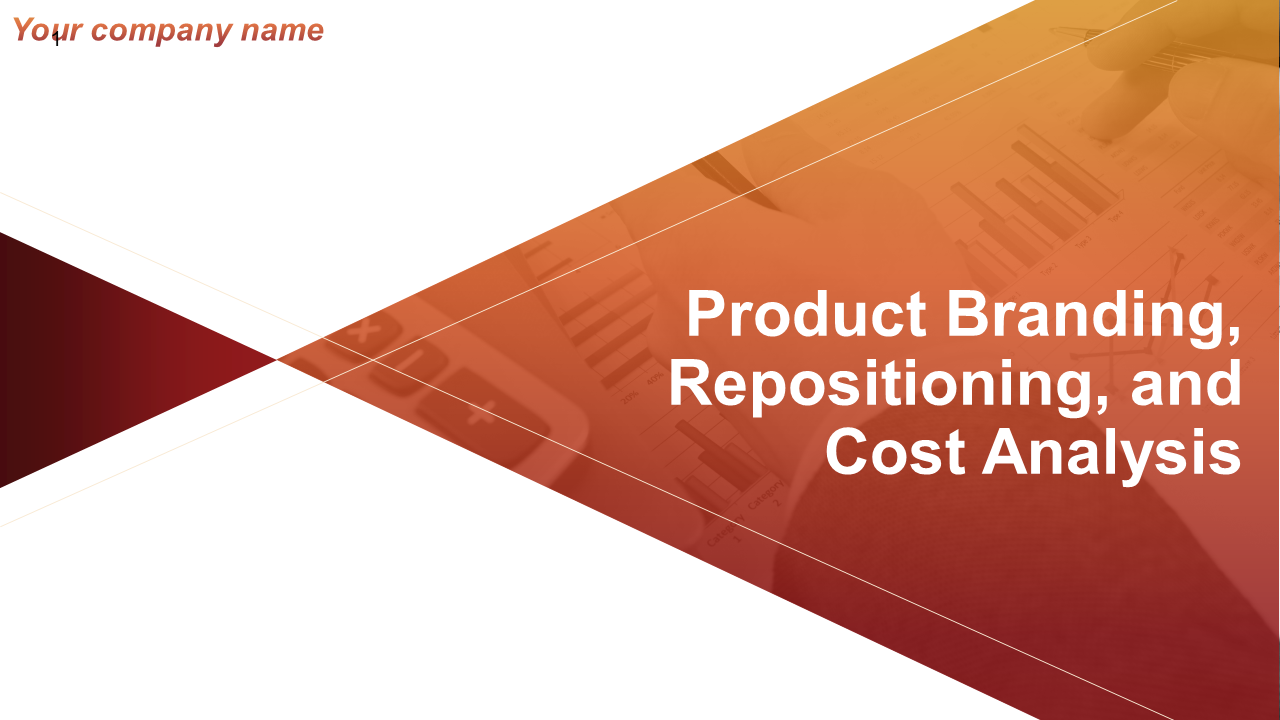 Product Branding, Repositioning, and Cost Analysis