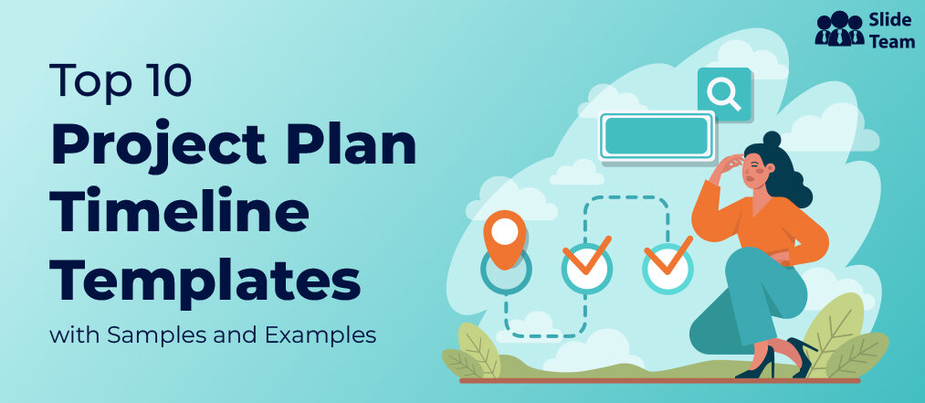 Top 10 Project Plan Timeline Templates with Samples and Examples