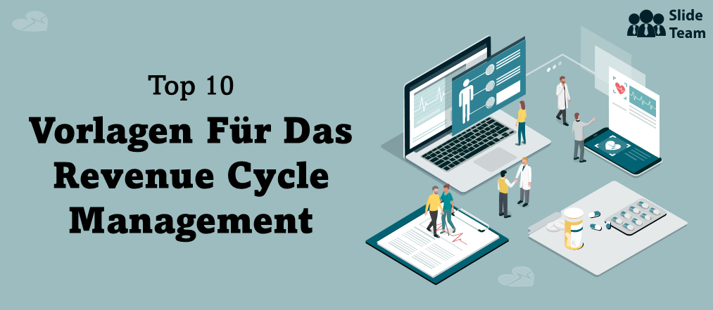 Top 10 Vorlagen für das Revenue Cycle Management, um den Gesundheitssektor anzukurbeln