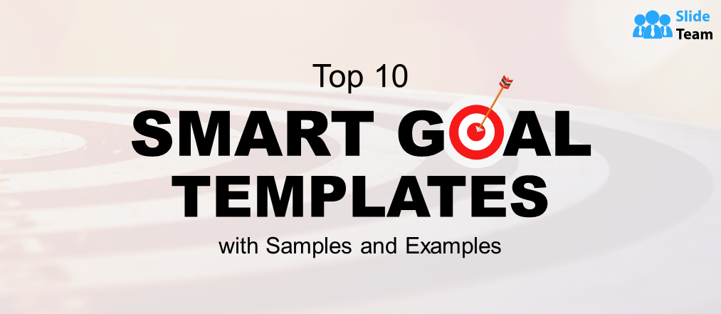 Top 10 Smart Goal Templates with Samples and Examples