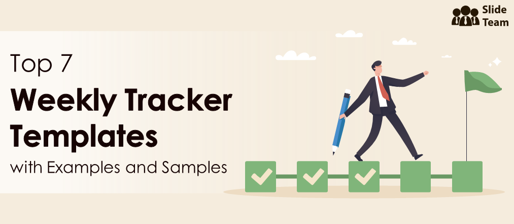 Top 7 Weekly Tracker Templates with Examples and Samples