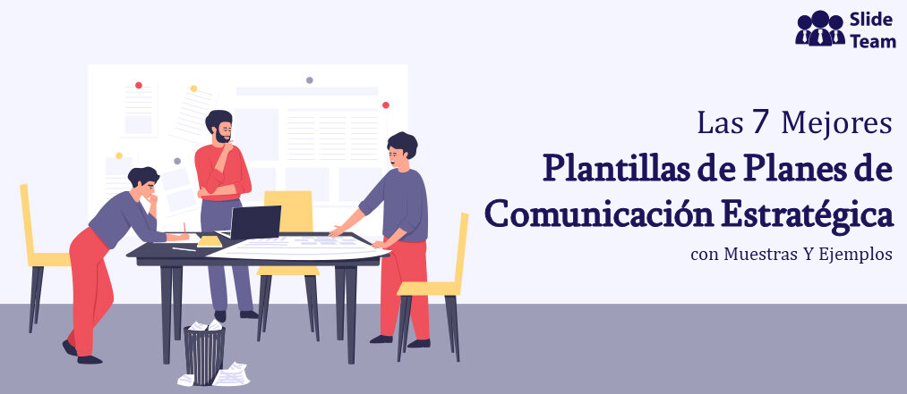 Las 7 Mejores Plantillas de Planes de Comunicación Estratégica con Muestras y Ejemplos