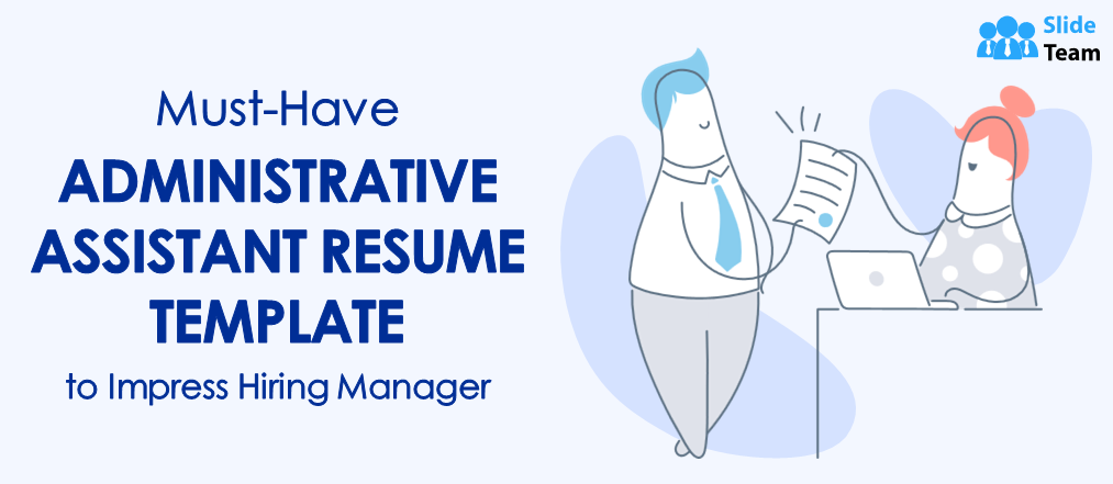 Must-Have Administrative Assistant Resume Template to Impress Hiring Manager