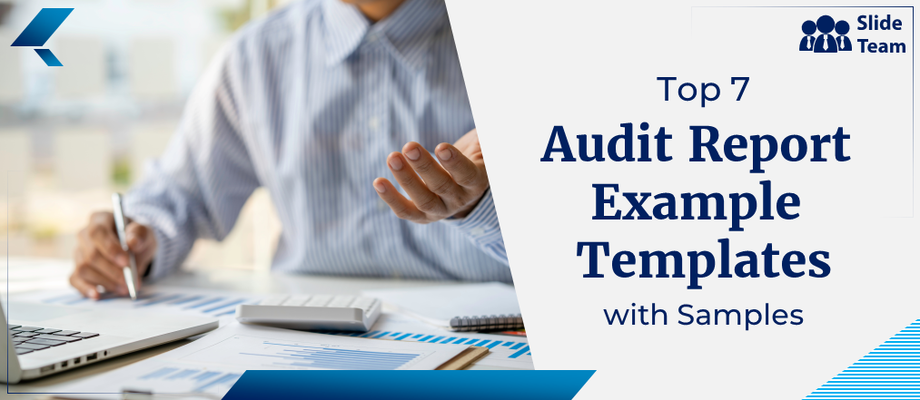 Top 7 Audit Report Example Templates with Samples