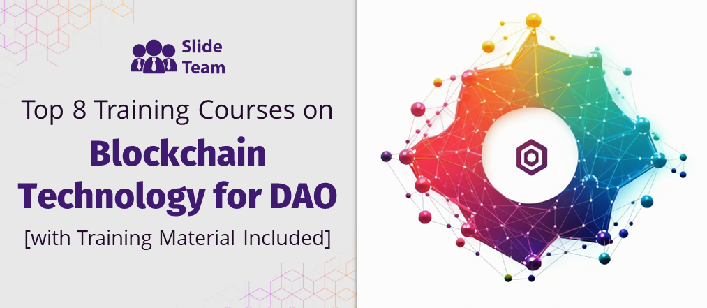 Top 8 Training Courses on Blockchain Technology for DAO [with Training Material Included]