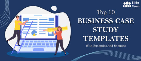 Top 10 Business Case Study Templates with Examples and Samples
