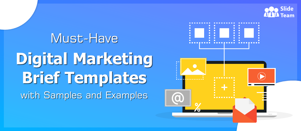 Must-Have Digital Marketing Brief Templates with Samples and Examples