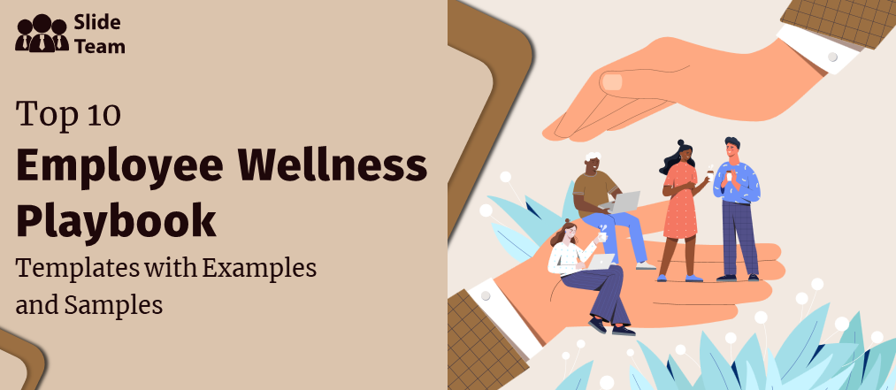 Top 10 Employee Wellness Playbook Templates with Examples and Samples   