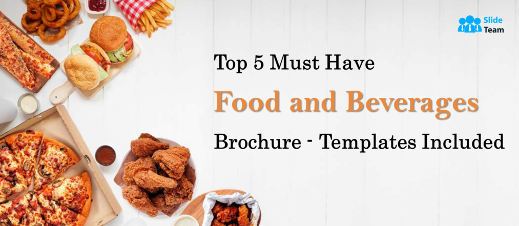Top 5 Must have Food and Beverages Brochure- Templates Include