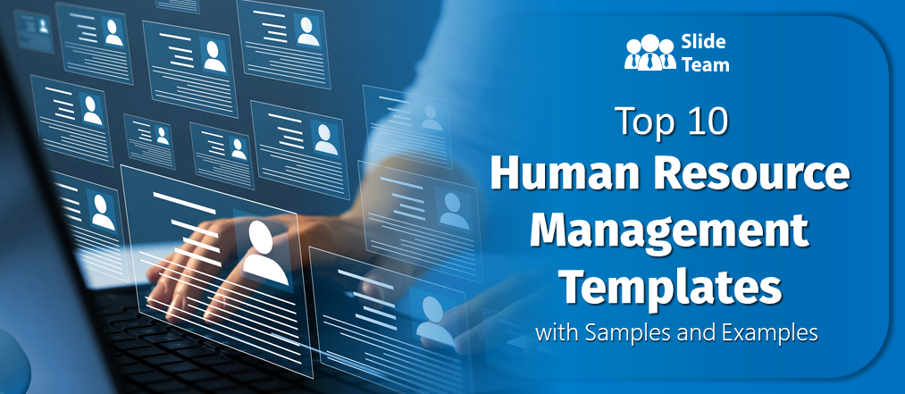Top 10 Human Resource Management Templates with Samples and Examples