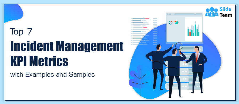 Top 7 Incident Management KPI Metrics with Examples  and Samples
