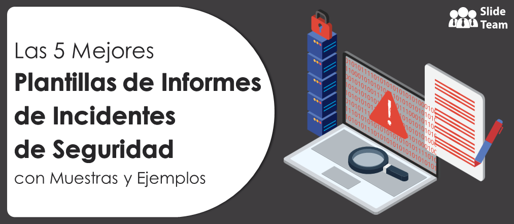 Las 5 mejores plantillas de informes de incidentes de seguridad con muestras y ejemplos