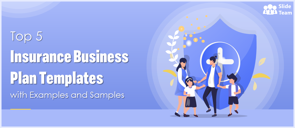 Top 5 Insurance Business Plan Templates with Examples and Samples