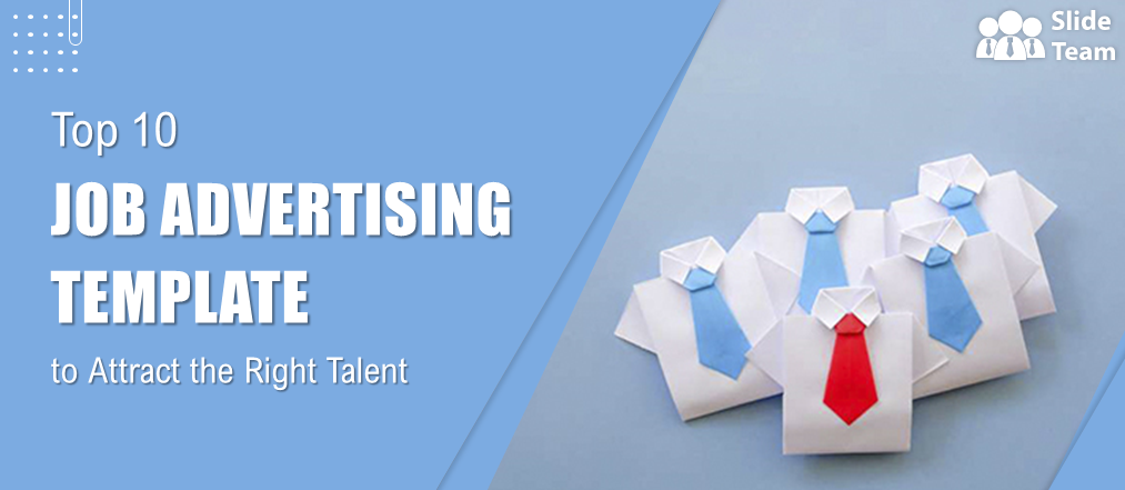Top 9 Job Advertising Templates  to Attract the Right Talent
