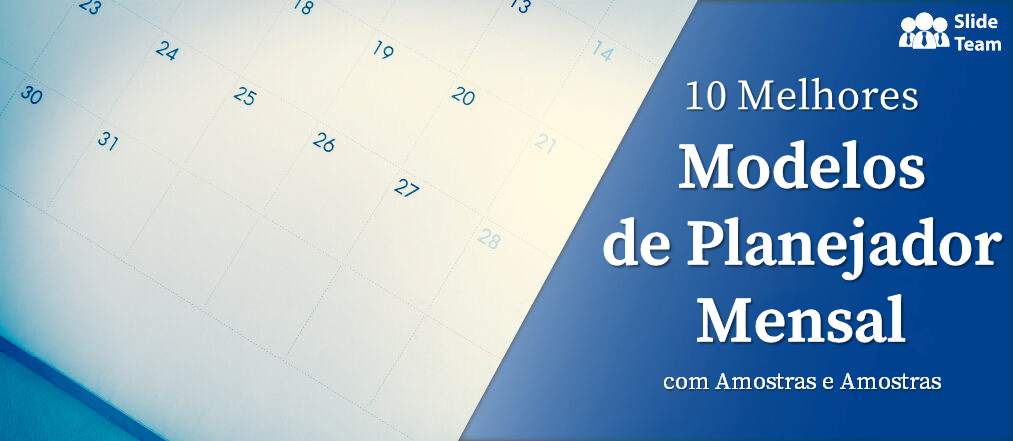 Os 10 principais modelos de planejador mensal com exemplos e amostras