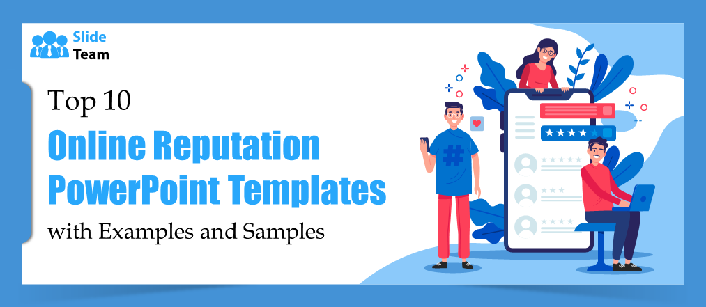 Top 10 Online Reputation PowerPoint Templates with Examples and Samples