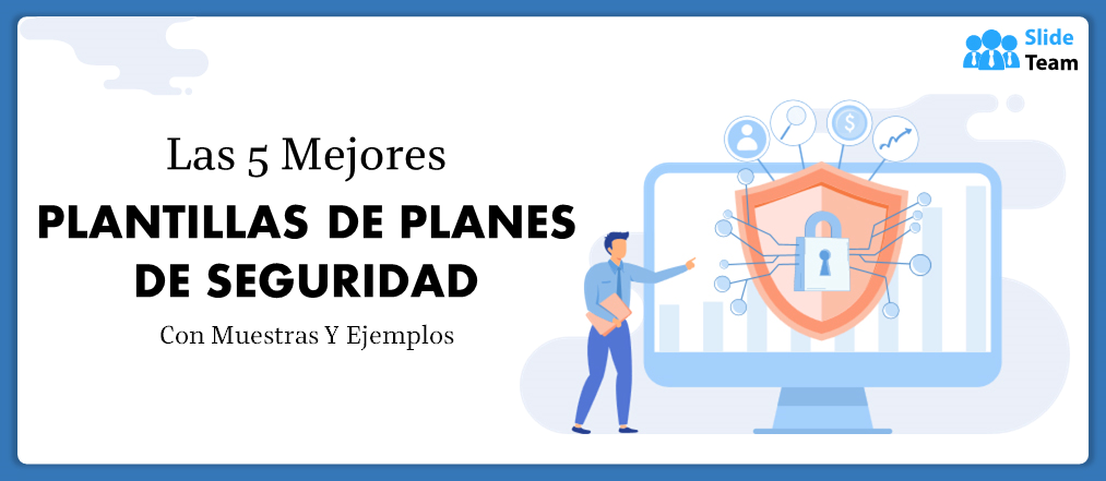 Las 5 mejores plantillas de planes de seguridad con muestras y ejemplos