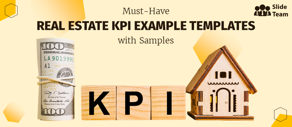 Must-Have Real Estate KPI Example Templates with Samples