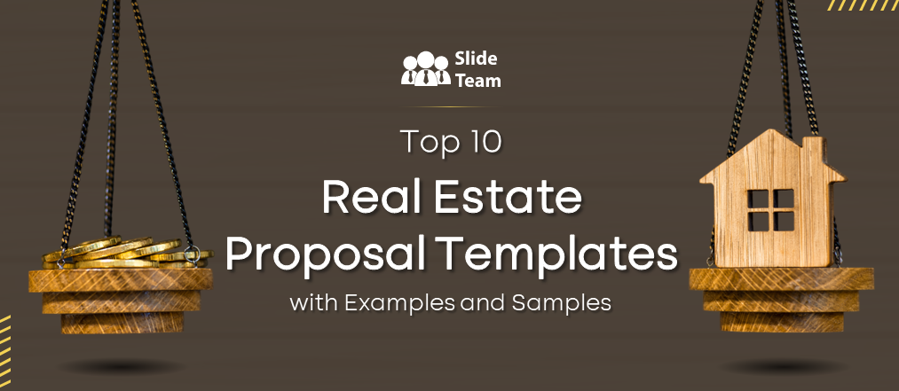 Top 10 Real Estate Proposal Templates with Examples and Samples